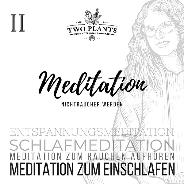 Meditation zum Einschlafen - Meditation Nichtraucher werden - Meditation II - Meditation zum Einschlafen, Christiane M. Heyn
