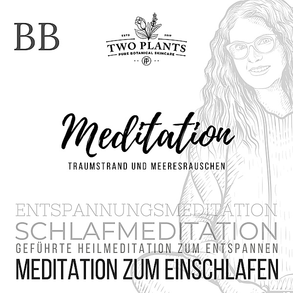 Meditation zum Einschlafen - Meditation Traumstrand und Meeresrauschen - Meditation BB - Meditation zum Einschlafen, Christiane M. Heyn