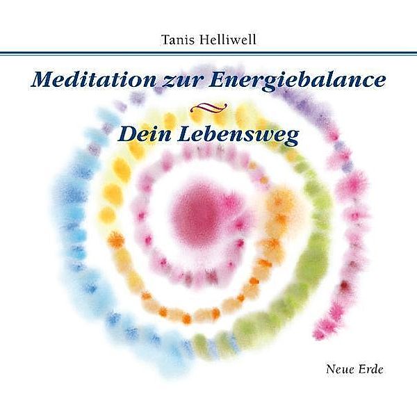 Meditation zur Energiebalance/ Dein Lebensweg, Tanis Helliwell