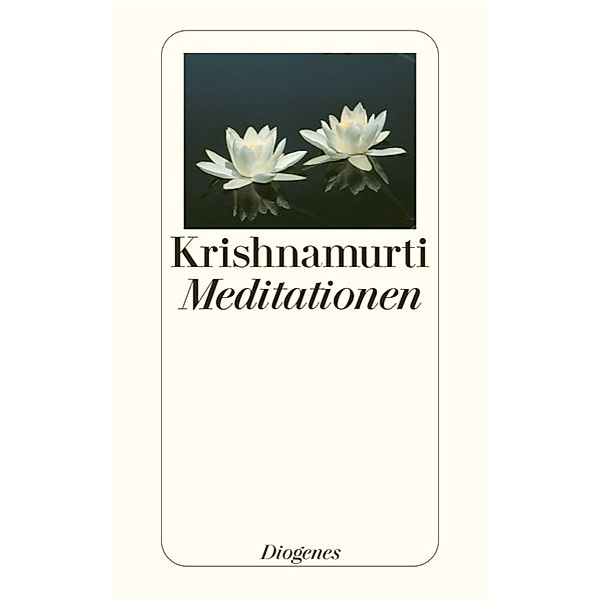 Meditationen, Jiddu Krishnamurti