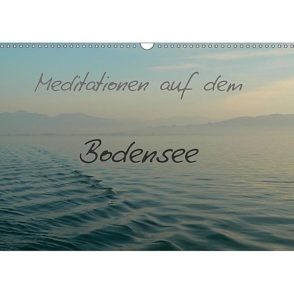Meditationen auf dem Bodensee (Wandkalender 2017 DIN A3 quer), Kerstin A. Mayer
