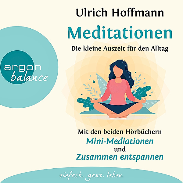 Meditationen - Die kleine Auszeit für den Alltag, Ulrich Hoffmann