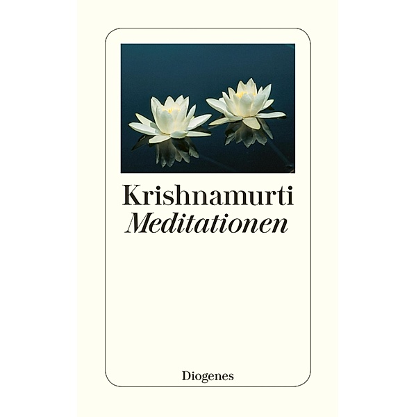 Meditationen / Diogenes Taschenbücher, Jiddu Krishnamurti