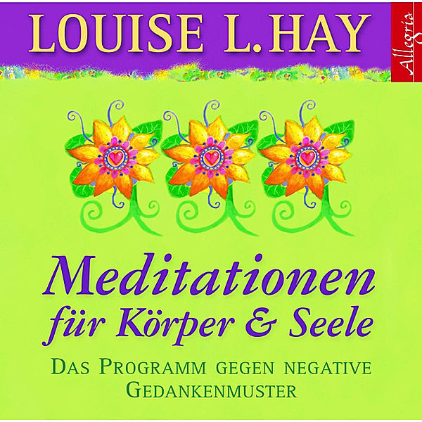 Meditationen für Körper & Seele, Louise L. Hay