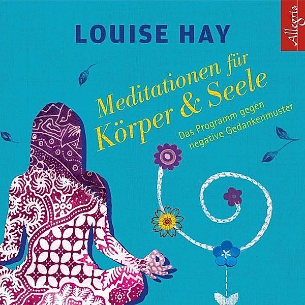 Meditationen für Körper & Seele,1 Audio-CD, Louise L. Hay