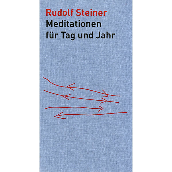 Meditationen für Tag und Jahr, Rudolf Steiner