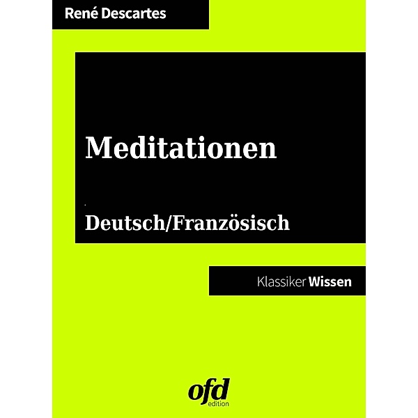 Meditationen - Méditations métaphysiques, Ofd Edition, René Descartes