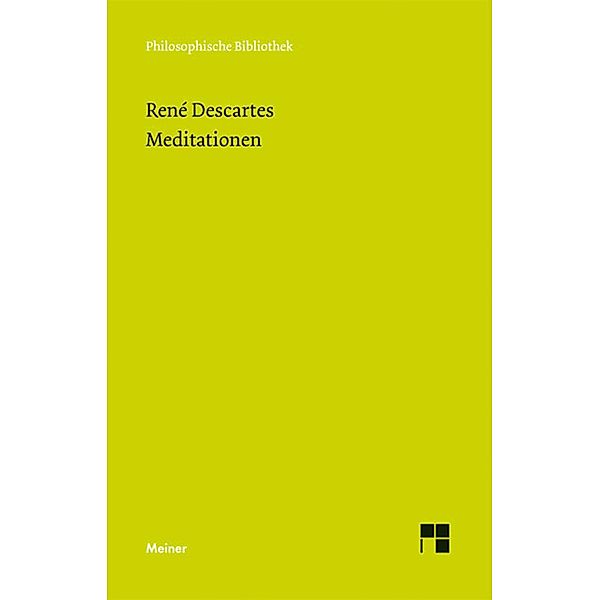 Meditationen / Philosophische Bibliothek Bd.596, René Descartes