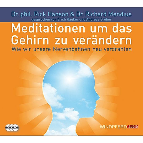 Meditationen, um das Gehirn zu verändern,3 Audio-CDs, Rick Hanson, Richard Mendius