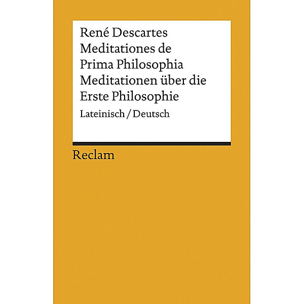 Meditationes de Prima Philosophia / Meditationen über die Erste Philosophie, René Descartes