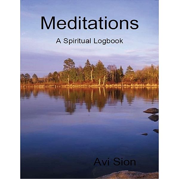 Meditations: A Spiritual Logbook, Avi Sion