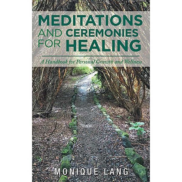 Meditations and Ceremonies for Healing, Monique Lang