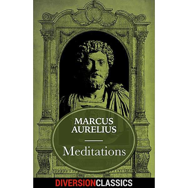 Meditations (Diversion Classics), Marcus Aurelius