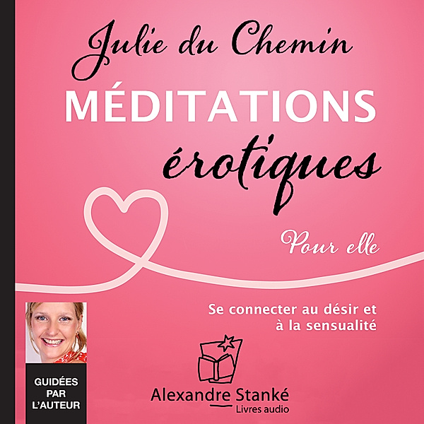 Méditations érotiques, pour elle, Julie Du Chemin