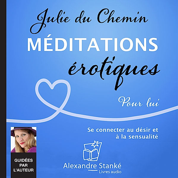 Méditations érotiques, pour lui, Julie Du Chemin