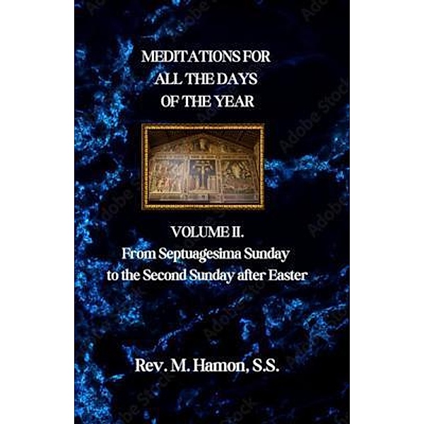 MEDITATIONS FOR ALL THE DAYS OF THE YEAR, Rev. M Hamon S. S.