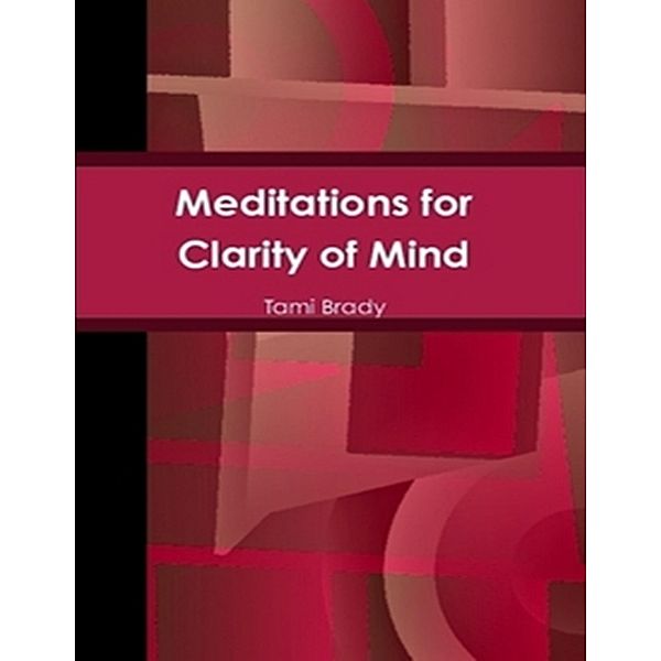 Meditations for Clarity of Mind, Tami Brady