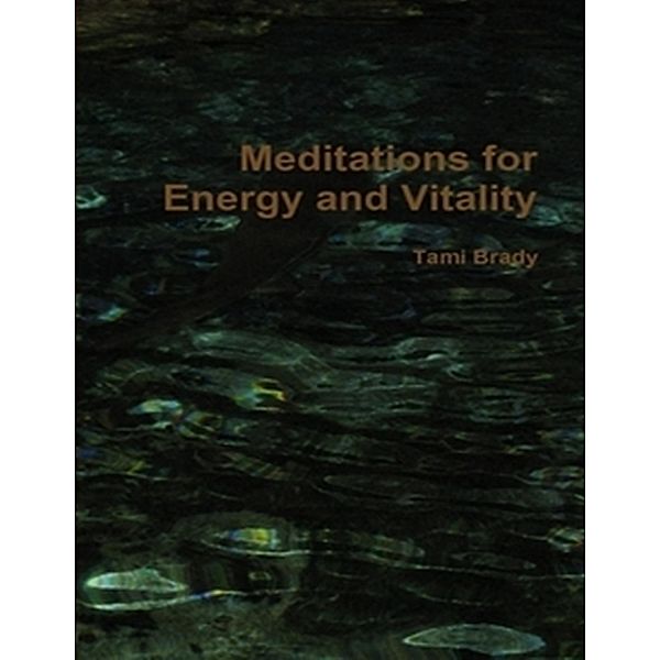 Meditations for Energy and Vitality, Tami Brady