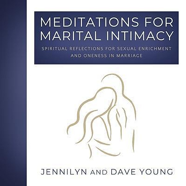 Meditations for Marital Intimacy, Jennilyn F Young, Dave F Young