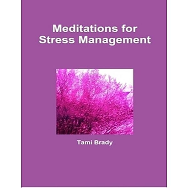 Meditations for Stress Management, Tami Brady