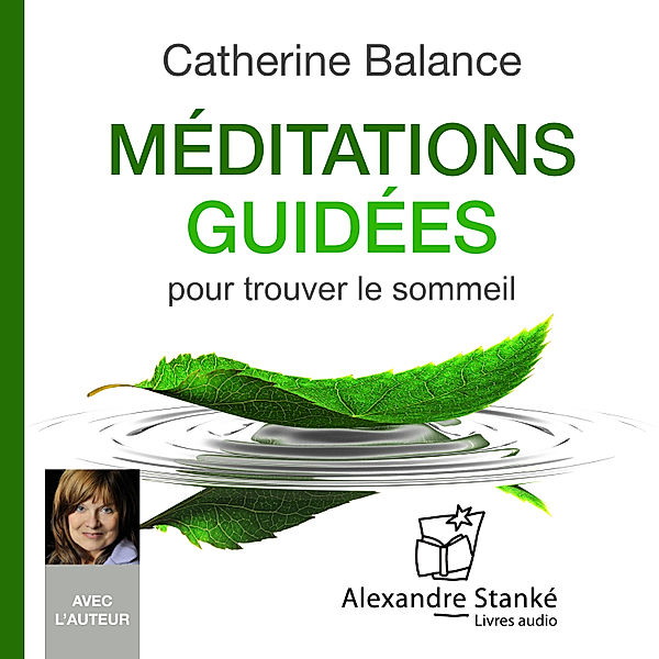 Méditations guidées pour trouver le sommeil, Catherine Balance