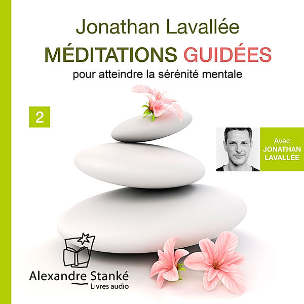 Méditations guidées - Vol. 2, Jonathan Lavallée