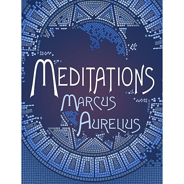 Meditations / Knickerbocker Classics, Marcus Aurelius