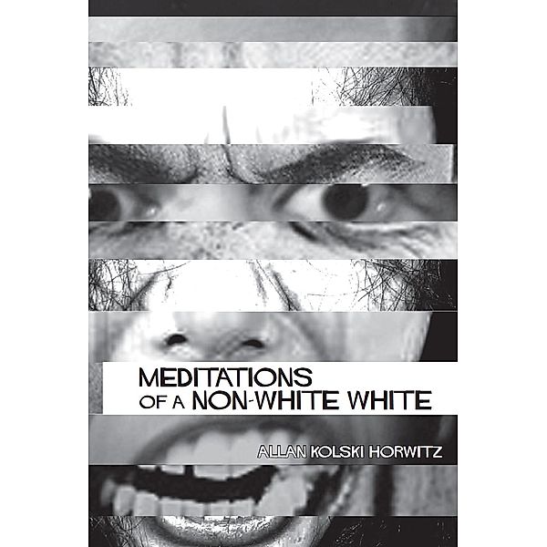 Meditations of a Non-White, Kolski Horwitz