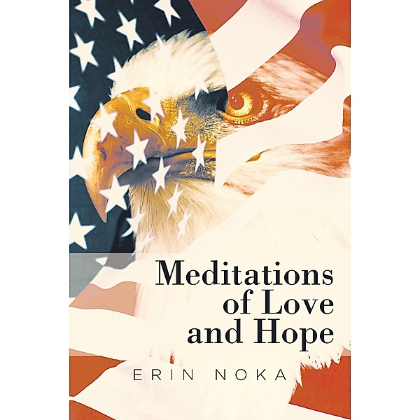 Meditations of Love and Hope / Christian Faith Publishing, Inc., Erin Noka