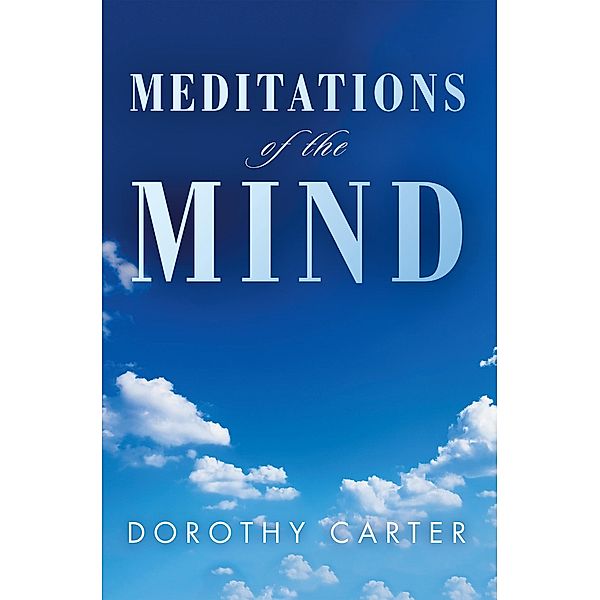 Meditations of the Mind, Dorothy Carter