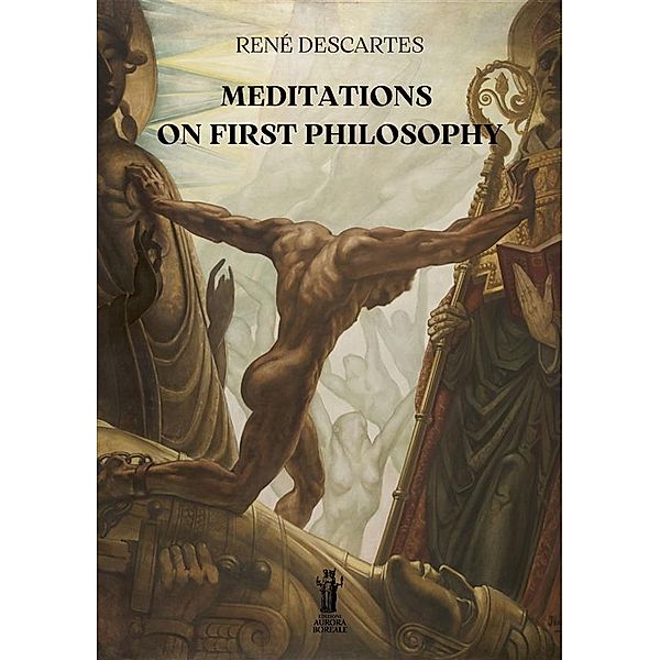 Meditations on First Philosophy, René Descartes