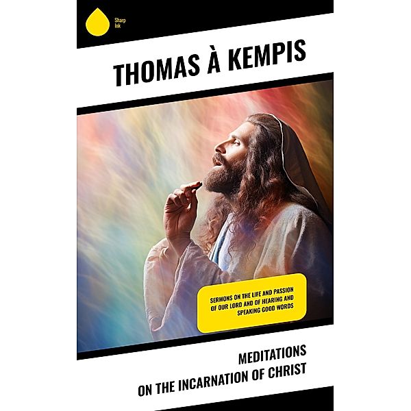 Meditations on the Incarnation of Christ, Thomas à Kempis