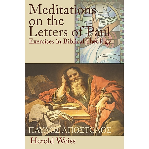 Meditations on the Letters of Paul, Herold Weiss