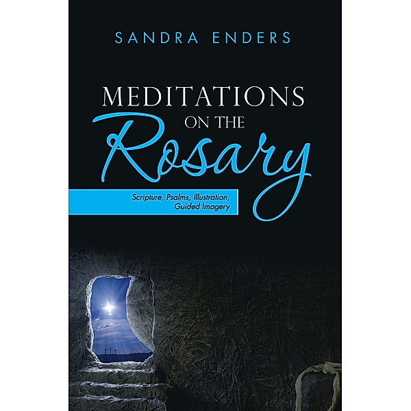 Meditations on the Rosary, Sandra Enders