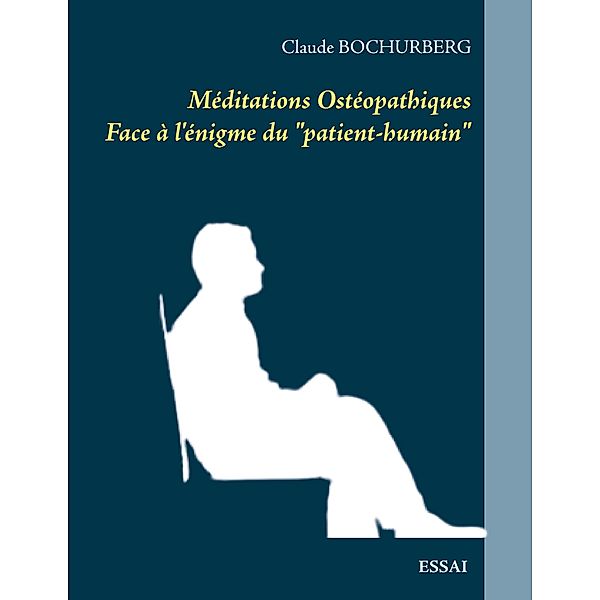 Méditations Ostéopathiques, Claude Bochurberg