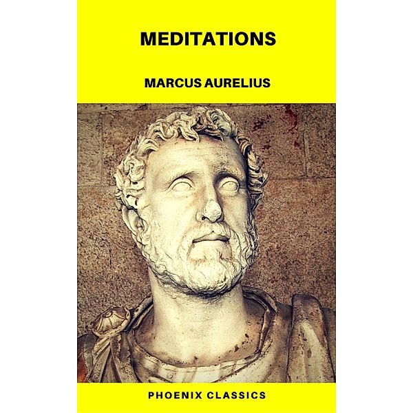 Meditations (Phoenix Classics), Marcus Aurelius, Phoenix Classics