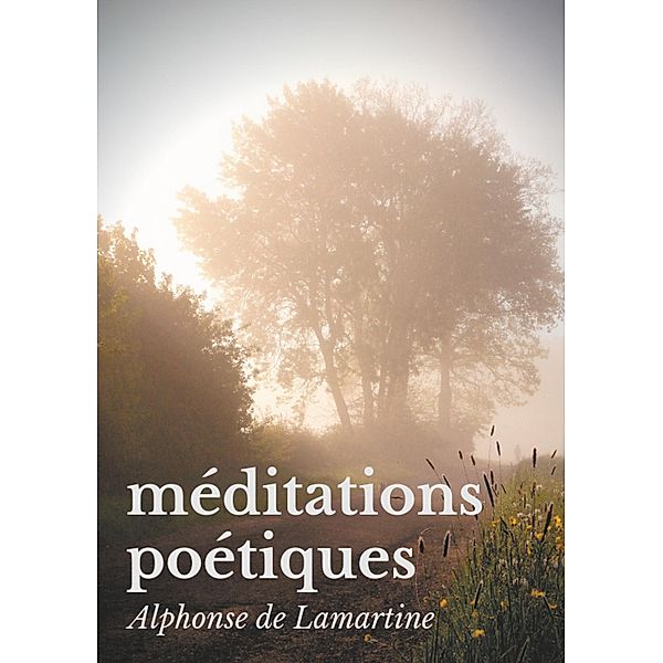 Méditations poétiques, Amphonse de Lamartine
