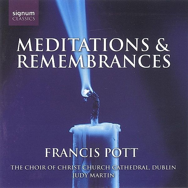 Meditations & Remembrances, Pott, The Choir Of Christchurch Cathedral