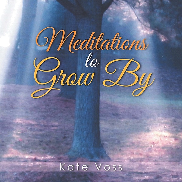 Meditations to Grow By, Kate Voss