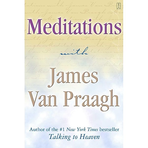 Meditations with James Van Praagh, James Van Praagh