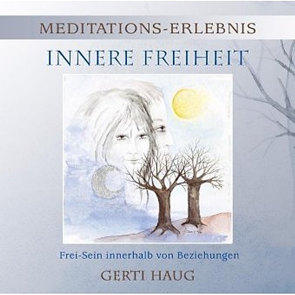 Meditationserlebnis Innere Freiheit, Gerti Haug