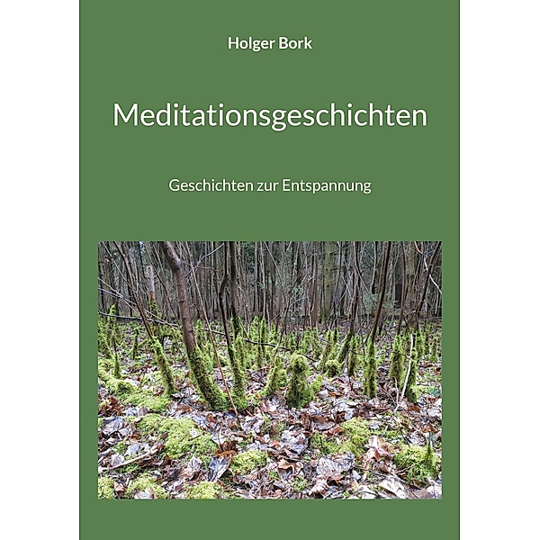 Meditationsgeschichten, Holger Bork