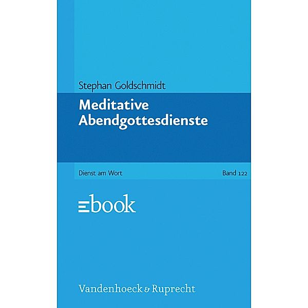 Meditative Abendgottesdienste / Dienst am Wort, Stephan Goldschmidt