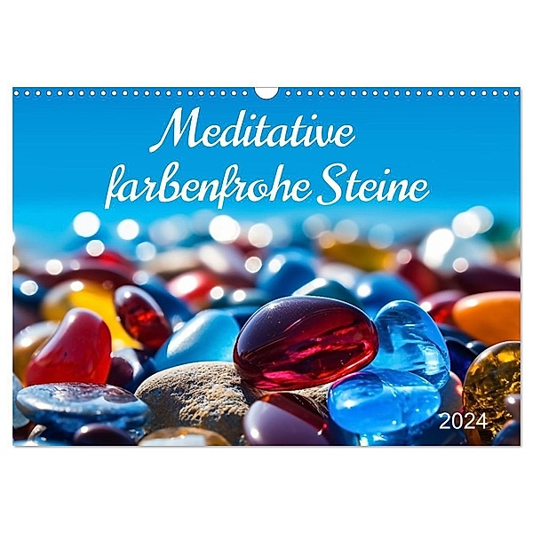 Meditative farbenfrohe Steine (Wandkalender 2024 DIN A3 quer), CALVENDO Monatskalender, Kerstin Waurick