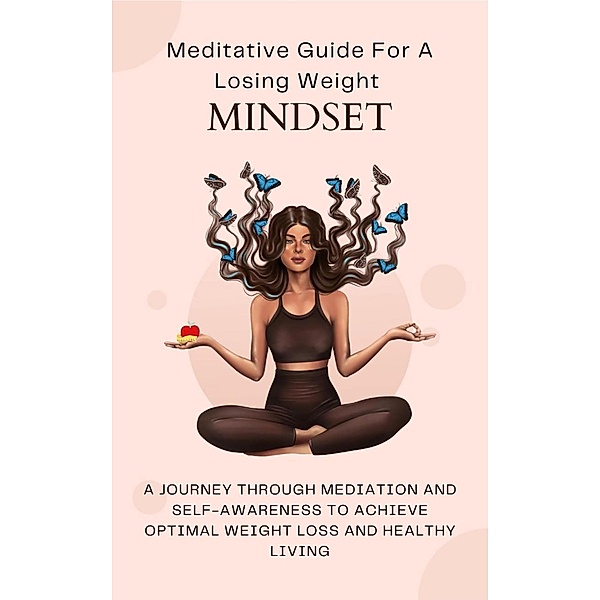 Meditative Guide For A Losing Weight Mindset, Jasmine Tucker