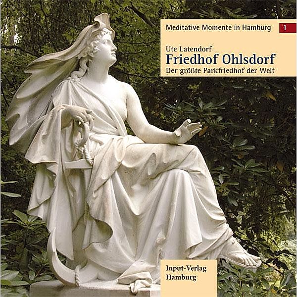 Meditative Momente in Hamburg 1. Friedhof Ohlsdorf, Ute Latendorf