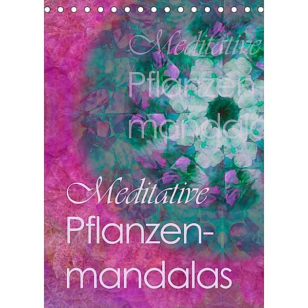 Meditative Pflanzenmandalas (Tischkalender 2023 DIN A5 hoch), Christine B-B Müller