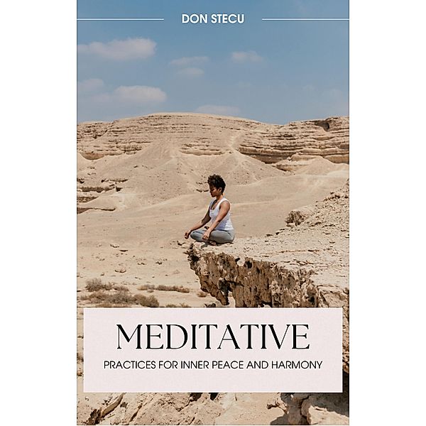 Meditative Practices for Inner Peace and Harmony, DonStecu