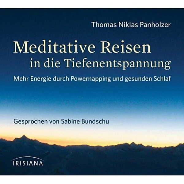 Meditative Reisen in die Tiefenentspannung, Thomas Niklas Panholzer