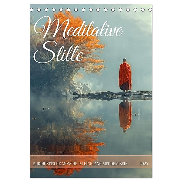 Meditative Stille (Tischkalender 2025 DIN A5 hoch), CALVENDO Monatskalender, Calvendo, Kerstin Waurick